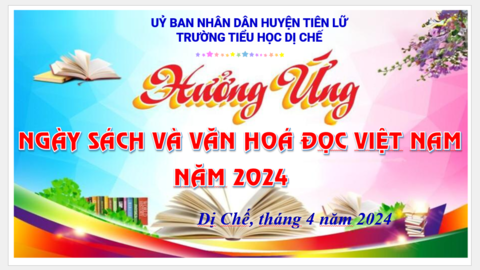 Trường Tiểu học Dị Chế  tổ chức “Ngày Sách và Văn hóa đọc Việt Nam năm 2024"
